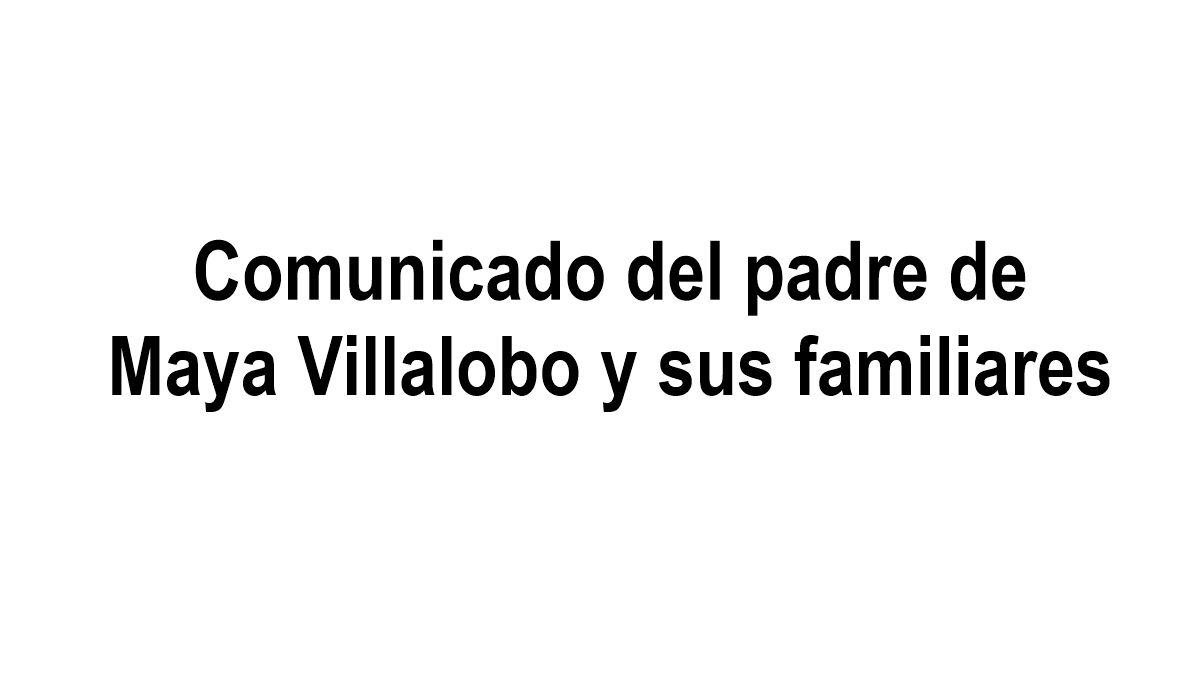 Comunicado familiares Maya Villalobo 2